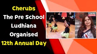 Cherubs The Pre School Ludhiana Organised 12th Annual Day [upl. by Gildea]