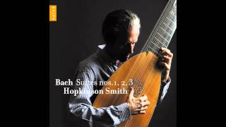 Hopkinson Smith  Suite n°2 BWV 1008 IVSarabande [upl. by Sioux]