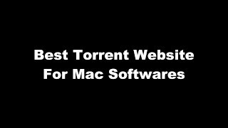 Best torrent website for mac softwares 2017 [upl. by Gainor779]