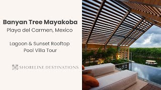 Banyan Tree Mayakoba  Lagoon amp Sunset Rooftop Pool Villa Tour [upl. by Gausman]