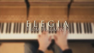 “Elegia” from Fragments [upl. by Etteve]