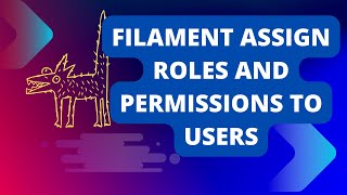 7 Assign Roles and Permissions to User  Laravel Filament Roles and Permissions [upl. by Toombs]