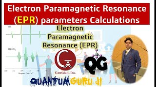 EPR Parameters Calculations using Gaussian Electron Paramagnetic Resonance [upl. by Epul]