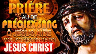 Prière de DÉLIVRANCE par le PRÉCIEUX SANG de JÉSUS 🩸 Prière MIRACULEUSE à JÉSUS [upl. by Airec]