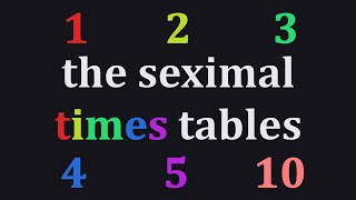 seximal times tables song [upl. by Ahsemik]