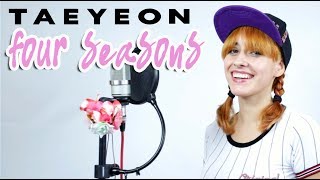 Taeyeon  Four Seasons Cover Español [upl. by Neelia180]