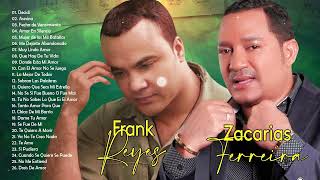 30 GRANDES CANCIONES ZACARÍAS FERREÍRA FRANK REYESZACARÍAS FERREÍRA FRANK REYES SUS MEJORES ÉXITOS [upl. by Ginnifer]