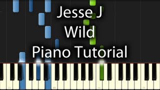 Jessie J Wild Tutorial How To Play On The Piano [upl. by Paderna]