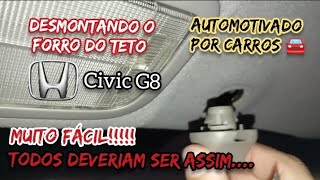 Desmontando o forro de teto do Civic G8 20062011 [upl. by Liederman]