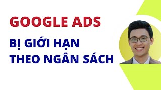 Khắc Phục Trạng Thái Bị Giới Hạn Theo Ngân Sách Trong Chiến Dịch Quảng Cáo Google Ads [upl. by Yclehc]