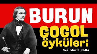 quotBurunquot Nikolay Vasilyeviç Gogol Öyküleri  Sesli Kitap Dinle  Rus Edebiyatı [upl. by Eitsirc]