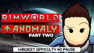 RimWorld Anomaly Gameplay  First Anomaly Playthrough  500 Difficulty No Pause No Killbox Part 2 [upl. by Olympia182]