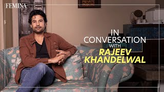 Rajeev Khandelwal on Showtime and His Most Challenging Role Yet  Femina India [upl. by Armalla]