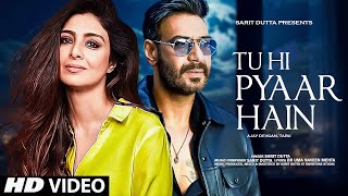 New Song 2024  Tu Hi Pyaar Hain  Ajay Devgan  Tabu  New Hindi Song  Romantic Song [upl. by Aurore264]