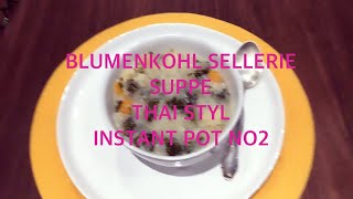 BLUMENKOHL SELLERIE SUPPE THAISTYLE  INSTANT POT NO2 [upl. by Bickart]