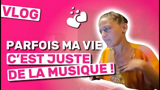 🔻Parfois ma vie CEST JUSTE DE LA MUSIQUE  VLOG 1094  Le Corps La Maison Lesprit [upl. by Gwendolin]