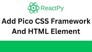 ReactPy Tutorial  Add Pico CSS Framework [upl. by Erreid]