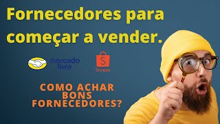 02  Renda Extra Como encontrar bons fornecedores para começar a vendar Mercado Livre Shopee [upl. by Nnaoj747]