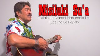 Misiluki Sua  Toilalo Le Atatmai Manumalo Le Tupe Ma Le Pepelo Official Music Video [upl. by Reuven556]