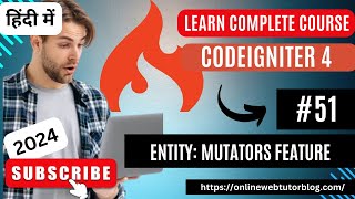 CodeIgniter 4 Tutorials in Hindi  Entity Mutators Feature Function [upl. by Kandace]