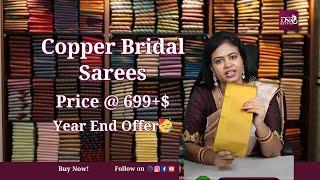 Year End Offer 🥳✨  Copper bridal sarees  699  Buy Now [upl. by Lairbag]