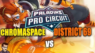 PALADINS PRO CIRCUIT EU ► CHROMASPACE Vs DISTRICT 69  LAST WEEK Bo 5 [upl. by Meesaw]