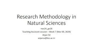 Research Methodology in Natural Sciences  Week 7  09032024 [upl. by Colbye993]