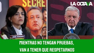 ¿DÓNDE ESTÁN tus PRUEBAS PRESÉNTALAS AMLO a ANABEL HERNÁNDEZ [upl. by Akerdna994]