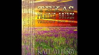 Texas Prairie Brides Trilogy Box Set Audiobook by Kate Whitsby [upl. by Yortal]