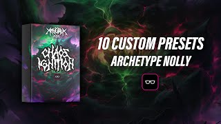 Upgrade Your Tones With Chaos Ignition  Custom Preset Pack for Archetype Nolly  Update [upl. by Enneiluj]