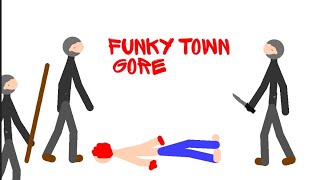 Funky town gore [upl. by Neeven]