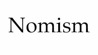 How to Pronounce Nomism [upl. by Auhs]