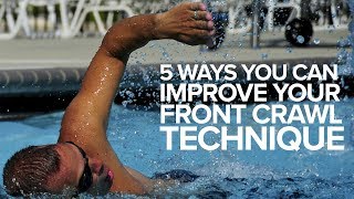 5 Ways You Can Improve Your Front Crawl Technique [upl. by Annal]