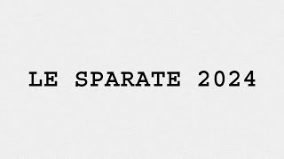 LE SPARATE 2024 [upl. by Anoblav534]