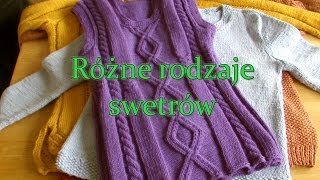 Różne rodzaje swetrów  robione na około i klasycznie zszywane [upl. by Azerila]