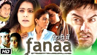 Fanaa 2006 Full Movie HD  Aamir Khan  Kajol  Rishi Kapoor  Tabu  Shruti  Review amp Facts [upl. by Ezaria]