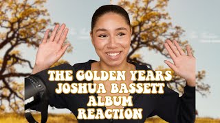 THE GOLDEN YEARS  JOSHUA BASSETT DEBUT ALBUM REACTION [upl. by Sitra144]