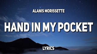 Alanis Morissette  Hand in My Pocket Lyrics [upl. by Ellatsyrc]