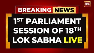 Parliament Session LIVE  Parliament Session 2024 LIVE  Lok Sabha Session LIVE  India Today LIVE [upl. by Fayre287]