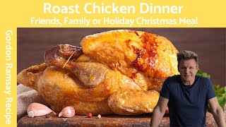 Gordon Ramsays Ultimate Roast Chicken Dinner Recipe [upl. by Mungovan]