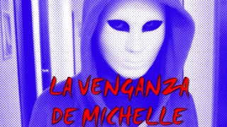 CORTOMETRAJE  LA VENGANZA DE MICHELLE [upl. by Monagan]