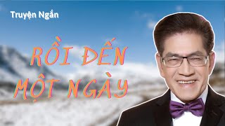 Truyện ngắn hay nhất Nguyễn Ngọc Ngạn amp Nguyễn Cao Kỳ Duyên  Rồi Đến Một Ngày  Truyện Audiobook 20 [upl. by Erlond67]