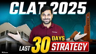 CLAT 2025 Last 30 Days Strategy for CLAT Exam  CLAT 2025 Preparation [upl. by Enimassej471]