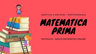 Matikain  DIVERTIRSI ONLINE CON LA MATEMATICA  Video lezione  Prima primaria [upl. by Oicnecserc]