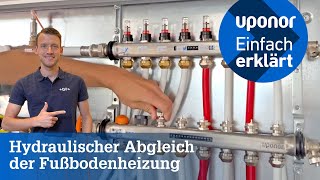 Uponor  Einfach erklärt Wie funktioniert ein hydraulischer Abgleich bei Fußbodenheizungen [upl. by Etireugram]