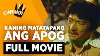 Kaming Matatapang ang Apog  FULL MOVIE  Dolphy Nora Aunor  CineMo [upl. by Nilloc]