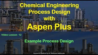 Chemical Process Simulation with Aspen Plus  Lesson 12 Example Process Design [upl. by Russell85]