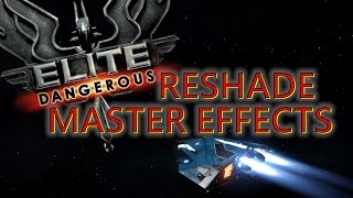 Elite Dangerous  Reshade and Master Effects Preset  ULTRA SETTINGS [upl. by Aikan]