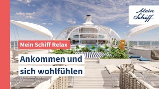 Mein Schiff Relax Ankommen und sich wohlfühlen  Mein Schiff [upl. by Aniroc21]