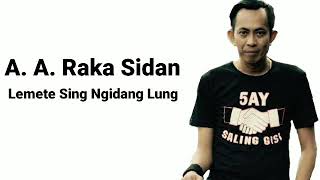 AA Raka Sidan  Lemete Sing Ngidang Lung [upl. by Zetta184]